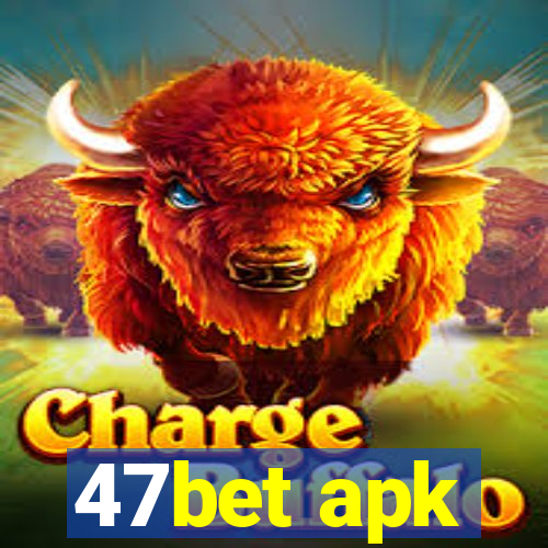 47bet apk